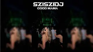 Coco Mama - SzisziDJ Mashup