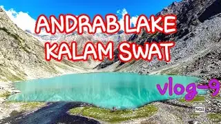 Andrab lake Kalam|Swat KPK Pakistan |Koh lake Anakar Valley Mountains Tours With Hussain