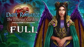 Dark Romance 11: The Ethereal Gardens FULL Game Walkthrough Let's Play - ElenaBionGames