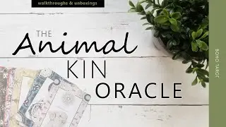 Animal Kin Oracle (unboxing & impressions)
