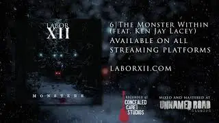 LABOR XII | MONSTERS | The Monster Within (Feat. Ken Jay Lacey) (FULL SONG)