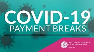 COVID-19 &ndash; Payment Breaks