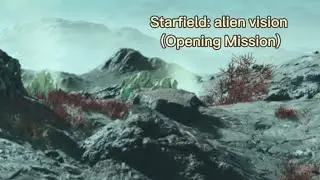 Starfield: Alien Vision (Opening Mission Scene)