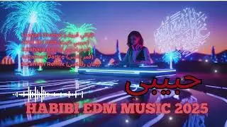 Habibi Remix 2025 | Desert Club Mix & Arabic House Energy 💥