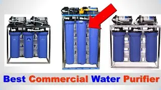 Best Commercial Water Purifier in India 2025 | सबसे अच्छा कमर्शियल वाटर प्यूरीफायर