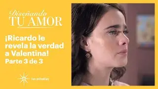 Diseñando tu amor 3/3: ¡Valentina se entera que ella es la verdadera hija de Guillermo! ​| C-107