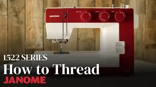 How to Thread the 1522 Sewing Machine