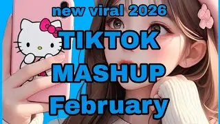 TikTok Mashup February 2026 (Not Clean)