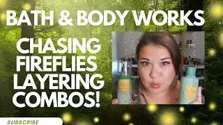 Подчеркните свой аромат: многослойные комбинации с ароматом Chasing Fireflies от Bath & Body Works.