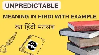 UNPREDICTABLE meaning in hindi../synonyms of unpredictable./unpridectabel meaning with sentences.