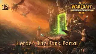 WarCraft II - Remastered - Horde XII - The Dark Portal