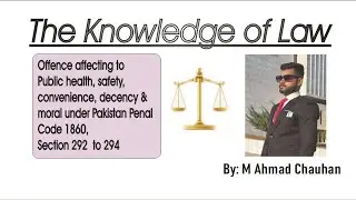 Offences affecting the public health and safety (فحش ویڈیوز بنانے کی سزا) | Sec 292 to 294 | Part 3.