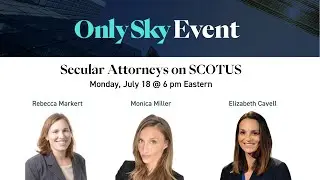Secular Attorneys on SCOTUS | OnlySky Media