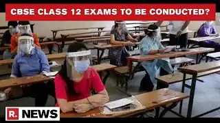 CBSE To Go Ahead With Class 12 Board Exams, Dates To Be Announced On June 1: Sources