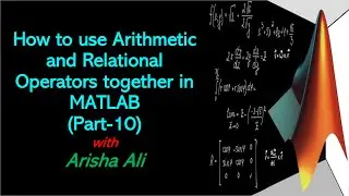 How to use Arithmetic and Relational operators together in MATLAB (Part-10)