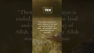 Islam teaches us balance; establish prayer, then strive for halal livelihood.
