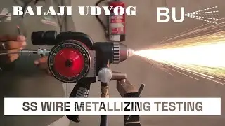 WIRE FLAME SPRAY GUN TESTING|| BU/12M/EXP/1140 || BALAJI UDYOG || METALIZING INDIA