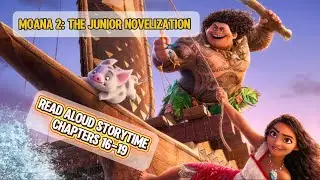 Moana 2: The Junior Novelization, Chapters 16-19 Read Aloud Storytime | StorySquawk