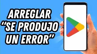 Como arreglar el error de se produjo un error en Play Store (GU&Iacute;A COMPLETA)