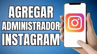 C&oacute;mo Agregar un Administrador a Mi Cuenta De Instagram 2024 (R&aacute;pido Y F&aacute;cil)