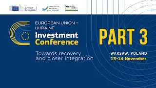 European Union &ndash; Ukraine Investment Conference | PART 3 | ReBuild Ukraine 2024