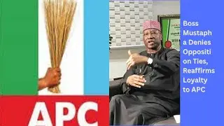 Boss Mustapha Denied Opposition Ties Reaffirms Loyalty to APC