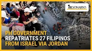 PH government repatriates 27 Filipinos from Israel via Jordan | Business 360