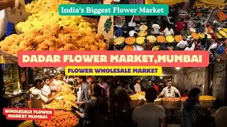 India’s Biggest Flower Market | Dadar Wholesale Flowers Market Mumbai | Cheapest Fresh Flowers