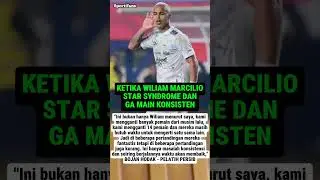 STAR SYNDROME WILIAM, PERSIB DIBEKUK PEREIJAP #persib #wiliammarcilio