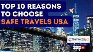 Top 10 Reasons To Choose Safe Travels USA Insurance