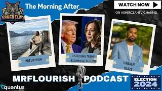 Post Elections 2024 MrFlourish Podcast: The Morning After with Darren Blaze #podcast #election2024