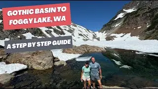 Gothic Basin to Foggy Lake Hike | Step-by-Step Guide & Stunning Views