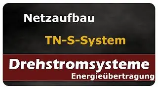 Netzaufbau TN-S-System - Drehstromsysteme -  einfach und anschaulich erklärt