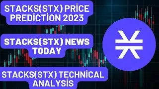 STACKS(STX) Coin Price Prediction 2023 / STACKS(STX) News Today /STACKS(STX) Coin Technical Analysis