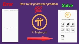 How to fix pi browser problem | pi browser not working | pi browser problem kaise solve karen