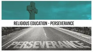 Religious Education Week 1 - Perseverance