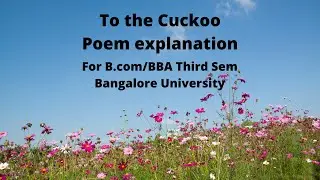 To the cuckoo by William Wordsworth  for B.com English Poem explanation