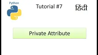 OOP in Python | Python Private Variable or Python Private Attribute in Hindi #7