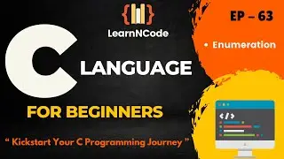 C Programming For Beginners | Enumeration | EP 63 | LearnNCode