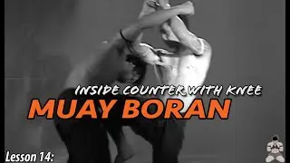 Lesson 14: Muay Boran - Inside Counter w Knee