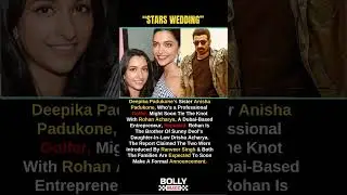 Deepika Padukone&rsquo;s Sister Anisha to Marry Rohan Acharya? Big Bollywood Wedding! 💍🔥 #bollywood