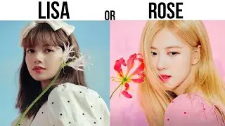 LISA OR ROSE💖 BLACKPINK✨