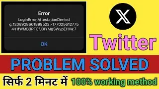 Login Error Attestation denied twitter | login error attestation denied | x twitter fix login error