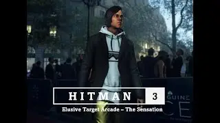HITMAN&trade; 3 | Elusive Target - The Sensation - 5 years in Paris | Silent Assassin rating