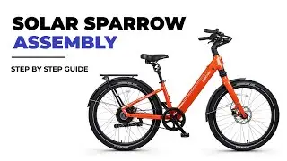 How to Assemble the Solar Sparrow E-Bike | Step-by-Step Guide