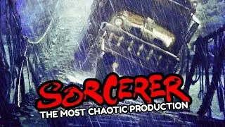 SORCERER: The Film That Nearly Killed Its Director