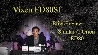 Краткий обзор апохроматического рефрактора Vixen ED80! (Аналог рефрактора Orion ED80)
