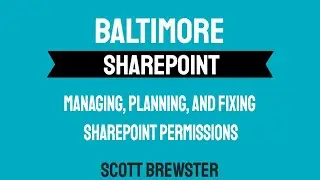 Planning, Managing, and Fixing SharePoint Permissions featuring Scott Brewster