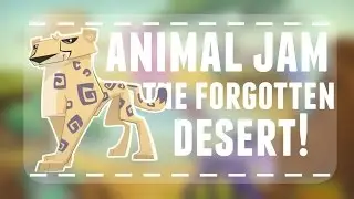 ღ Animal Jam | The Forgotten Desert ღ