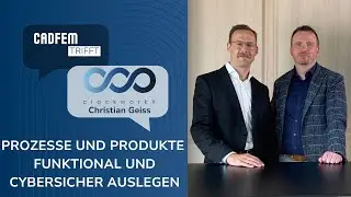 Cybersecurity und Funktionale Sicherheit erfolgreich integrieren | CADFEM trifft Christian Geiss